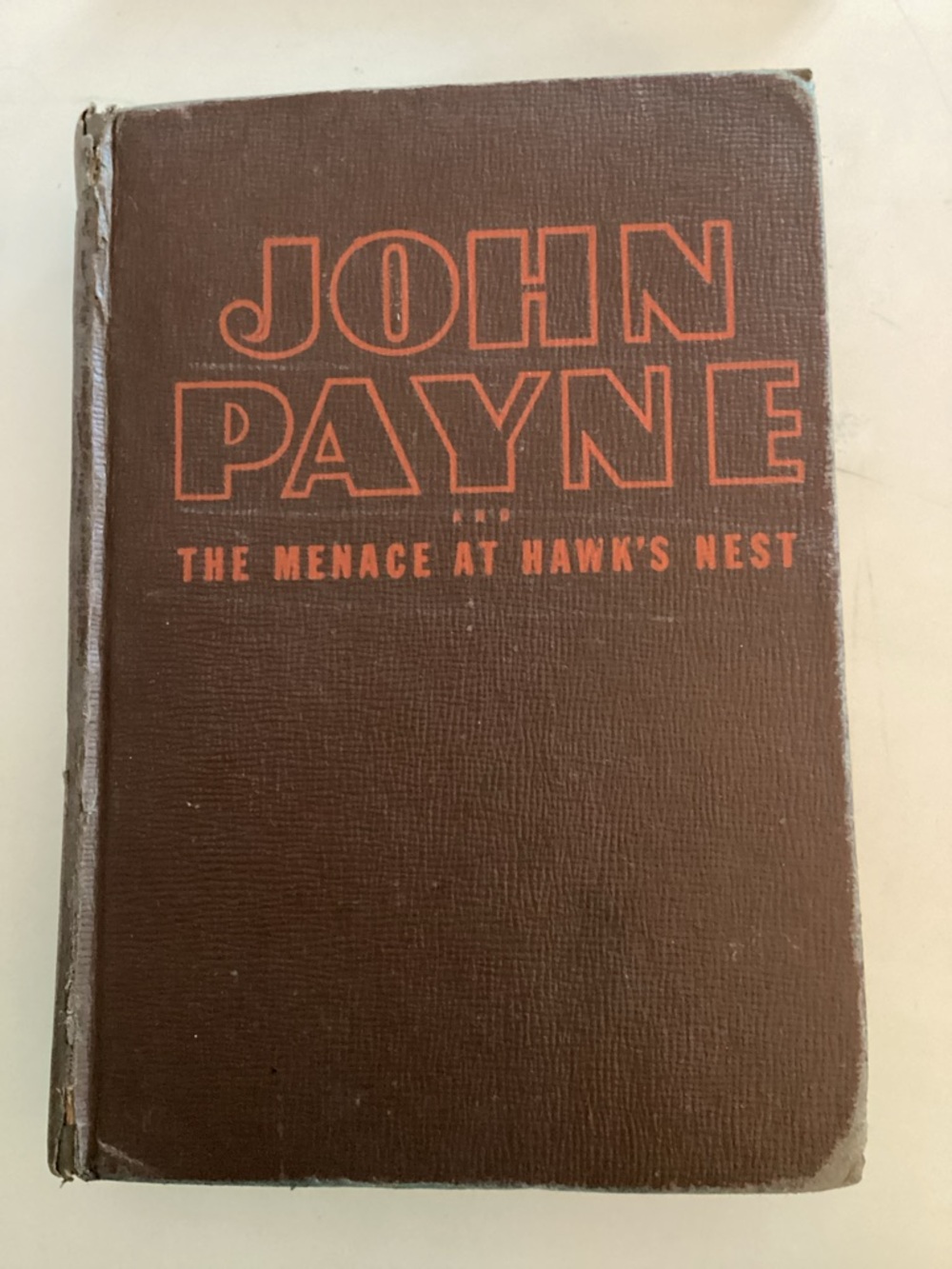 Vintage Book “John Payne and The Menace at Hawk’s Nest” by K. Heisenfelt. C.1943